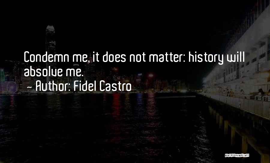 Fidel Quotes By Fidel Castro