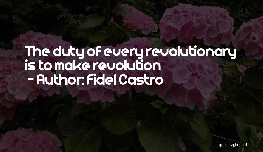 Fidel Quotes By Fidel Castro