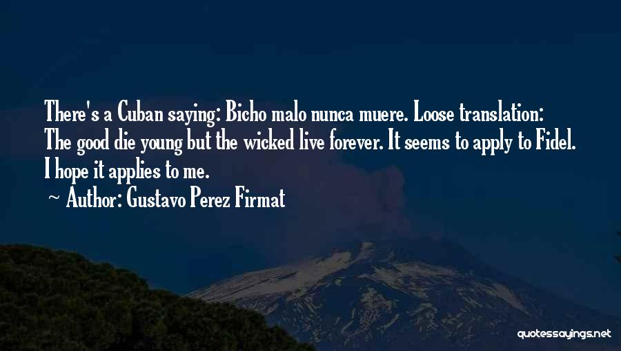 Fidel Quotes By Gustavo Perez Firmat