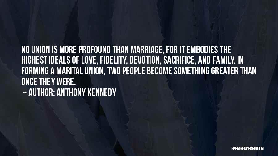 Fidelity In Marriage Quotes By Anthony Kennedy