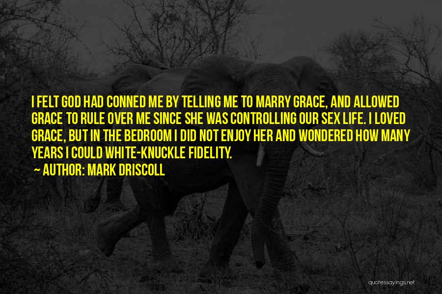 Fidelity In Marriage Quotes By Mark Driscoll