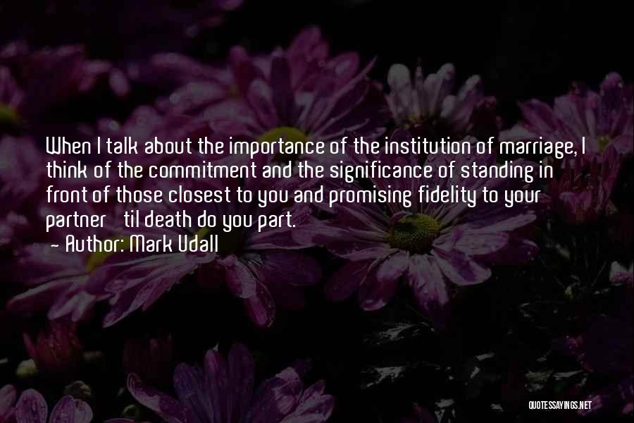Fidelity In Marriage Quotes By Mark Udall
