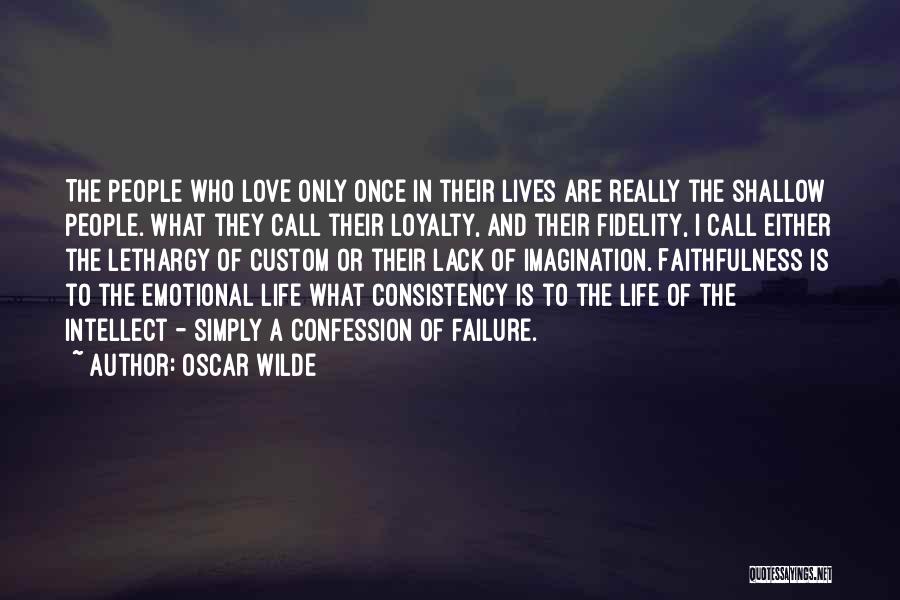 Fidelity Life Quotes By Oscar Wilde