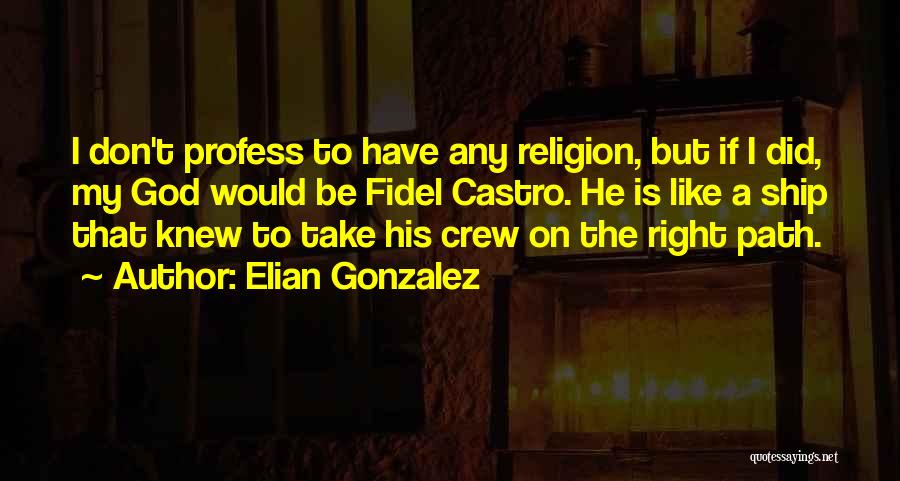 Fidel's Quotes By Elian Gonzalez