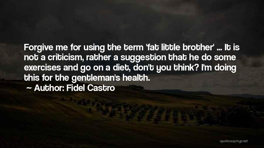 Fidel's Quotes By Fidel Castro