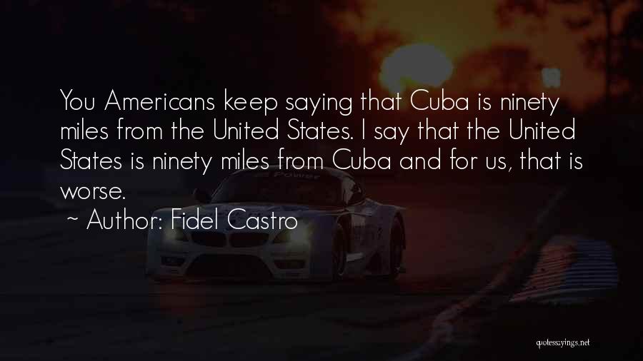 Fidel's Quotes By Fidel Castro