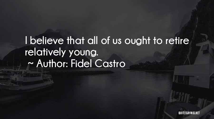 Fidel's Quotes By Fidel Castro