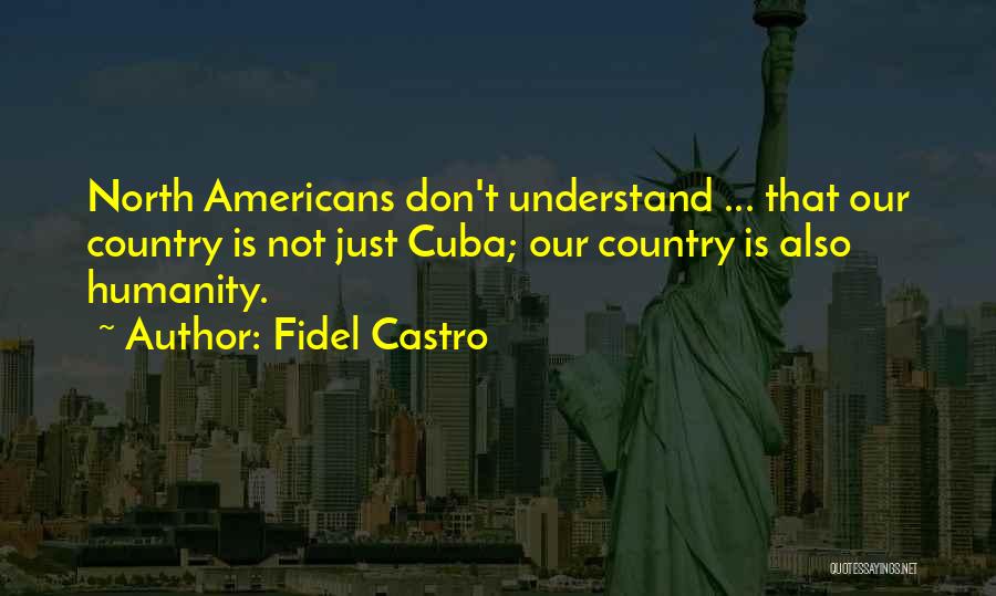 Fidel's Quotes By Fidel Castro