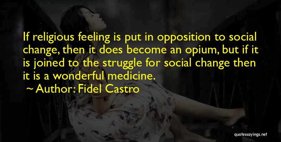 Fidel's Quotes By Fidel Castro