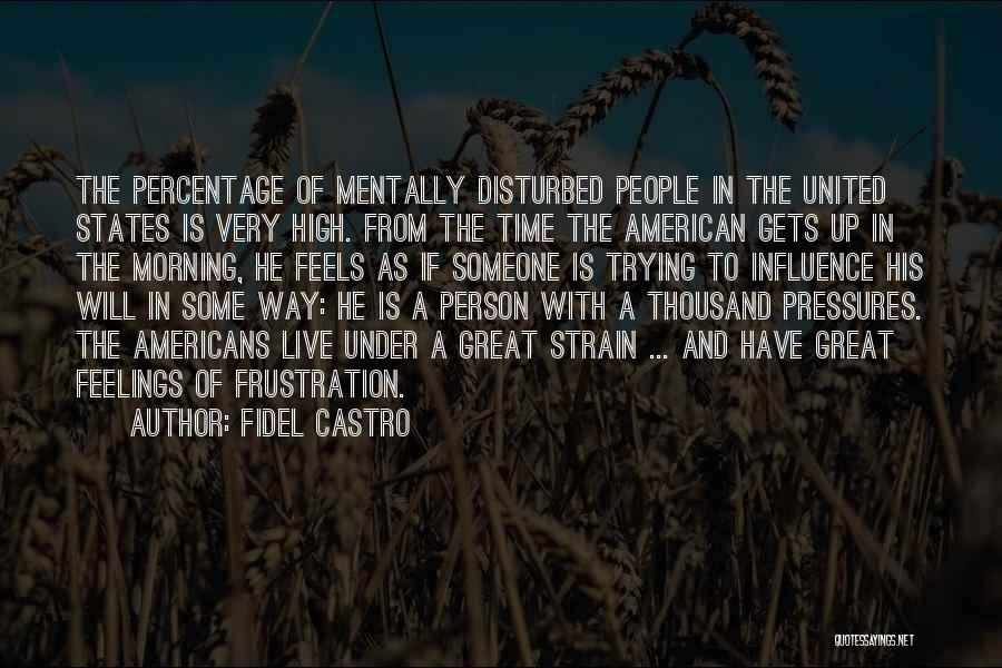 Fidel's Quotes By Fidel Castro