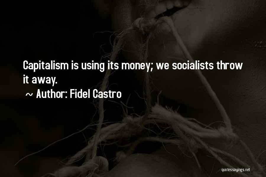 Fidel's Quotes By Fidel Castro