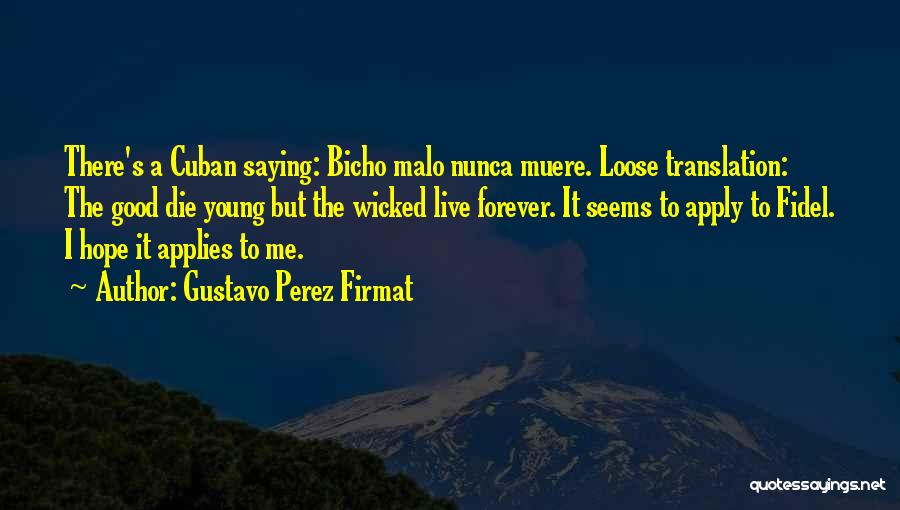Fidel's Quotes By Gustavo Perez Firmat