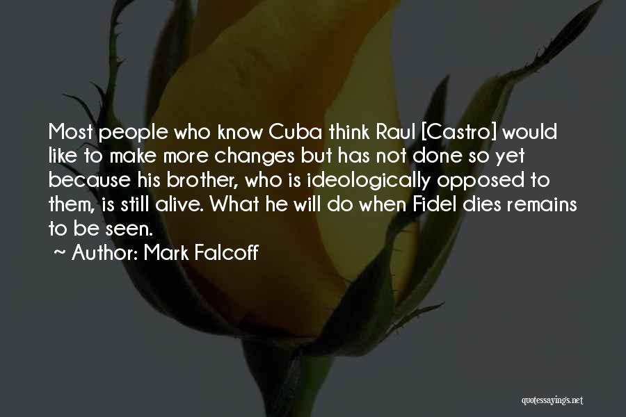 Fidel's Quotes By Mark Falcoff