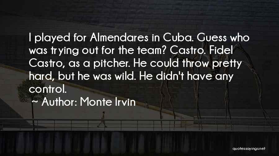 Fidel's Quotes By Monte Irvin