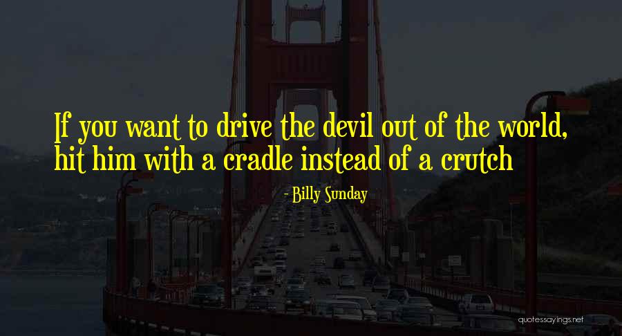 Fidonet Informatica Quotes By Billy Sunday Fidonet Informatica Quotes By Billy Sunday