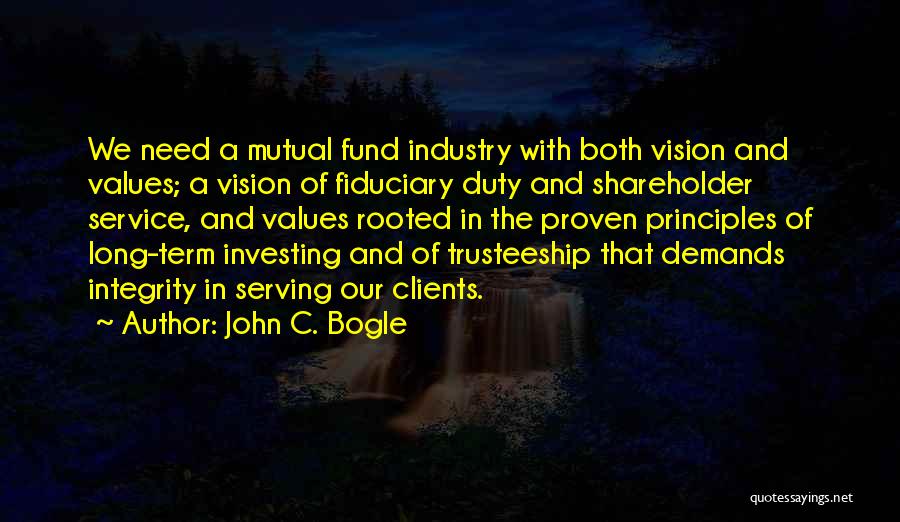 Fiduciary Quotes By John C. Bogle