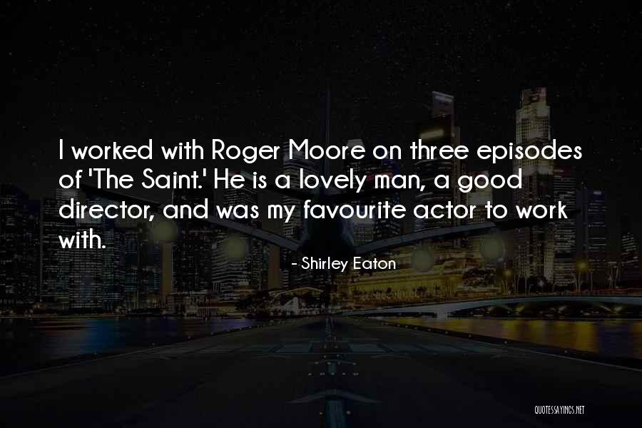 Fiebiger Law Quotes By Shirley Eaton Fiebiger Law Quotes By Shirley Eaton