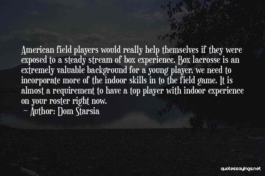 Field And Stream Quotes By Dom Starsia