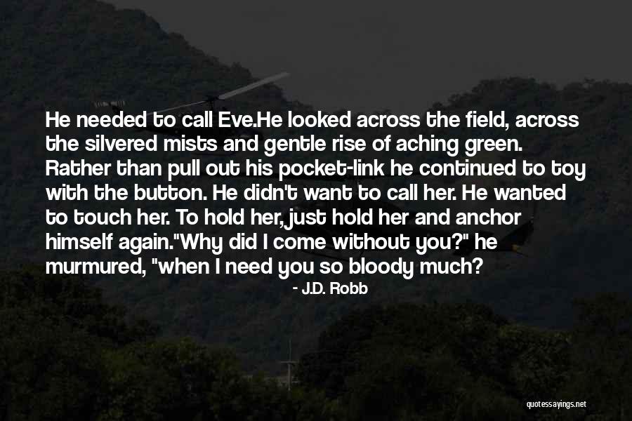 Field Button Quotes By J.D. Robb Field Button Quotes By J.D. Robb