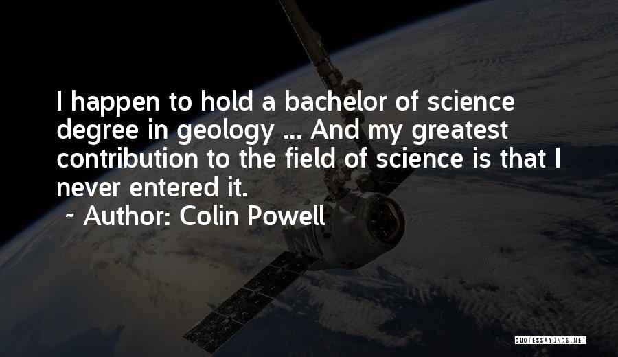 Field Geology Quotes By Colin Powell