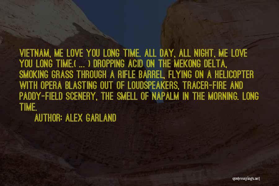 Field Grass Quotes By Alex Garland