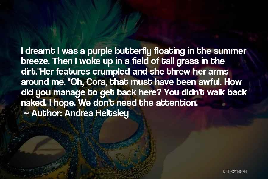 Field Grass Quotes By Andrea Heltsley