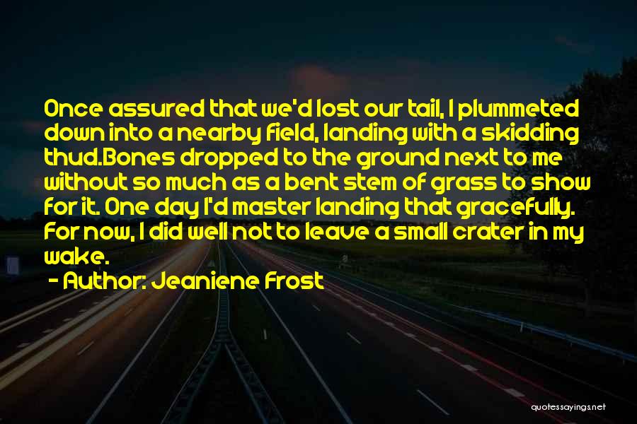 Field Grass Quotes By Jeaniene Frost