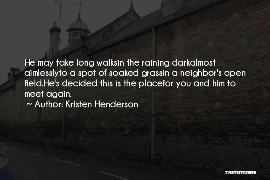 Field Grass Quotes By Kristen Henderson