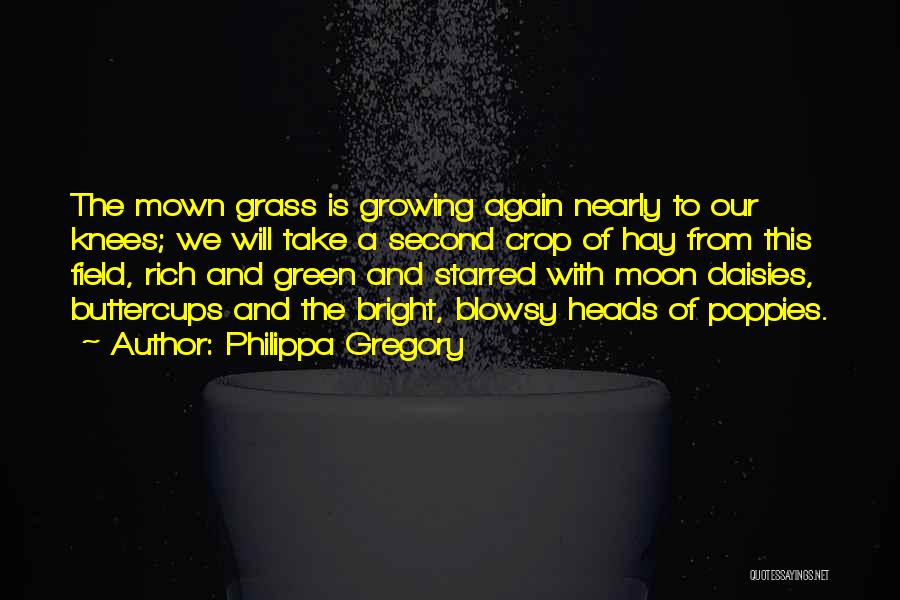 Field Grass Quotes By Philippa Gregory