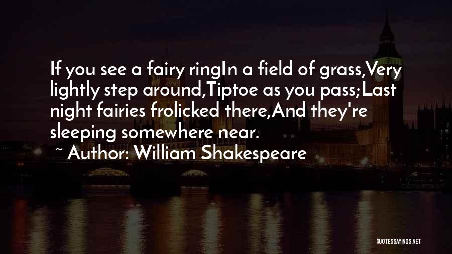 Field Grass Quotes By William Shakespeare