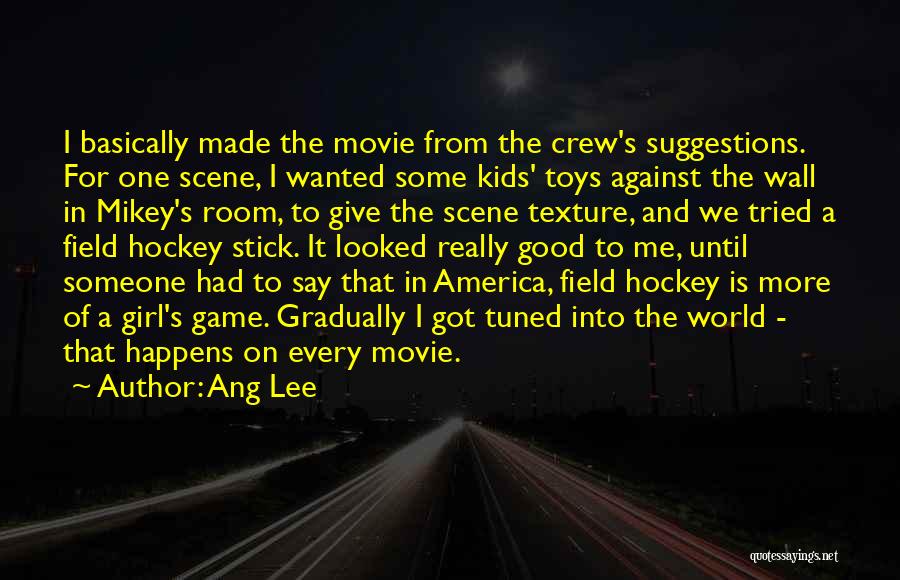 Field Hockey Quotes By Ang Lee