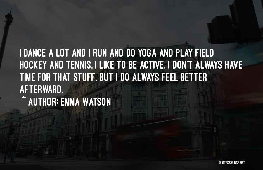 Field Hockey Quotes By Emma Watson