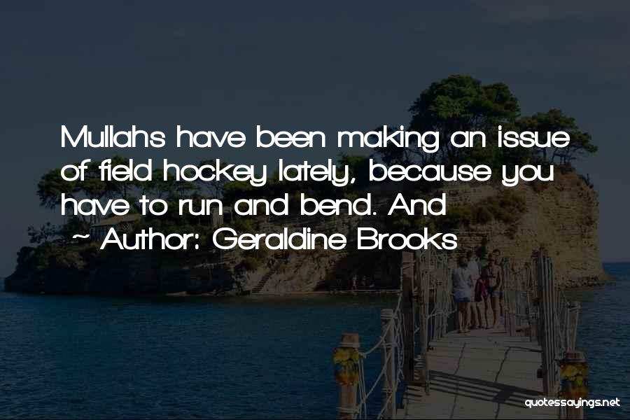 Field Hockey Quotes By Geraldine Brooks