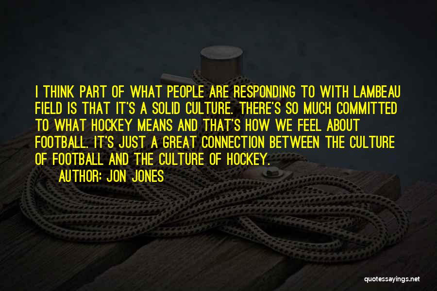 Field Hockey Quotes By Jon Jones