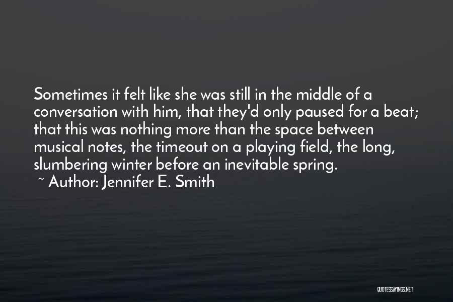Field Notes Quotes By Jennifer E. Smith