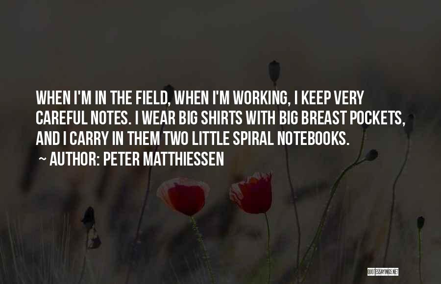 Field Notes Quotes By Peter Matthiessen