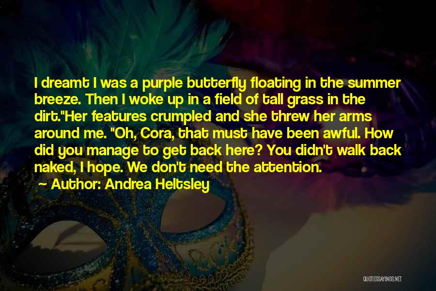 Field Of Dreams Quotes By Andrea Heltsley