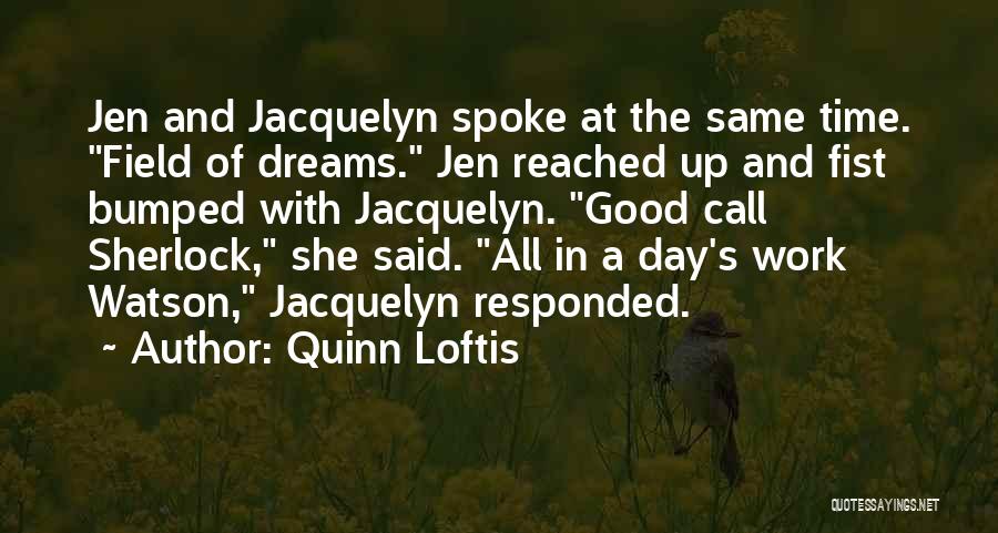 Field Of Dreams Quotes By Quinn Loftis