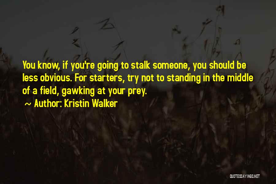 Field Of Prey Quotes By Kristin Walker