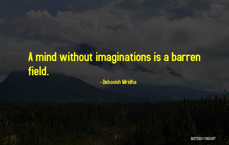 Field Quotes Quotes By Debasish Mridha Field Quotes Quotes By Debasish Mridha