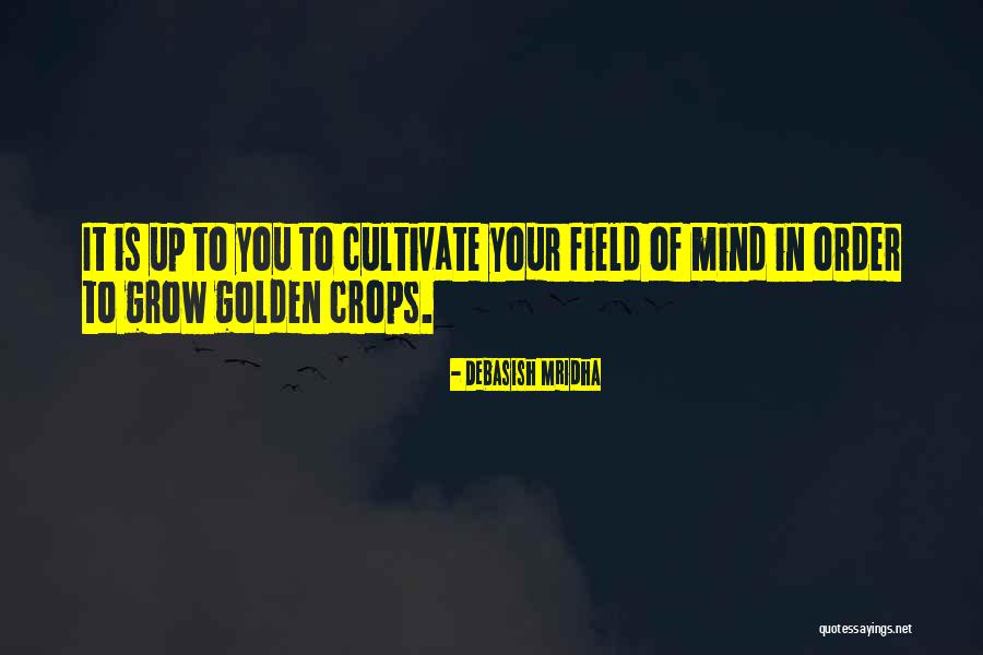 Field Quotes Quotes By Debasish Mridha Field Quotes Quotes By Debasish Mridha
