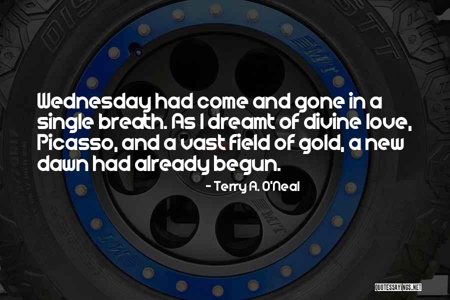 Field Quotes Quotes By Terry A. O'Neal Field Quotes Quotes By Terry A. O'Neal