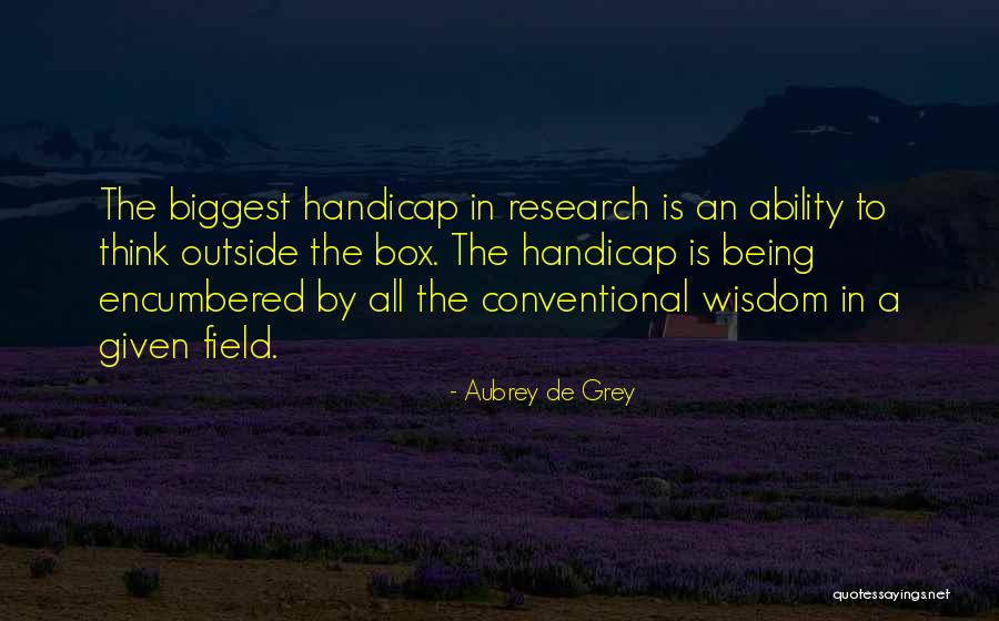 Field Research Quotes By Aubrey De Grey