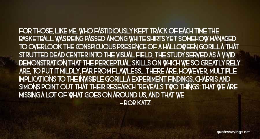 Field Research Quotes By Bob Katz