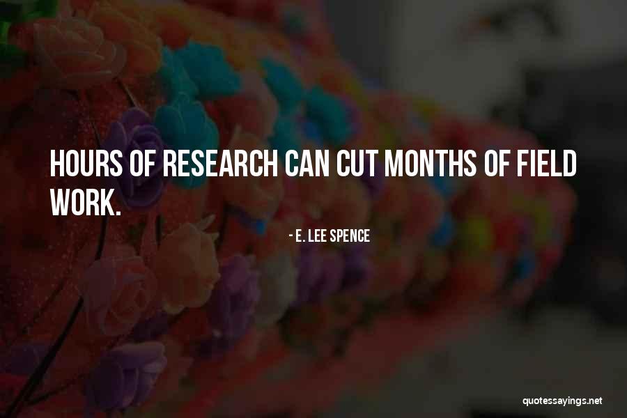 Field Research Quotes By E. Lee Spence