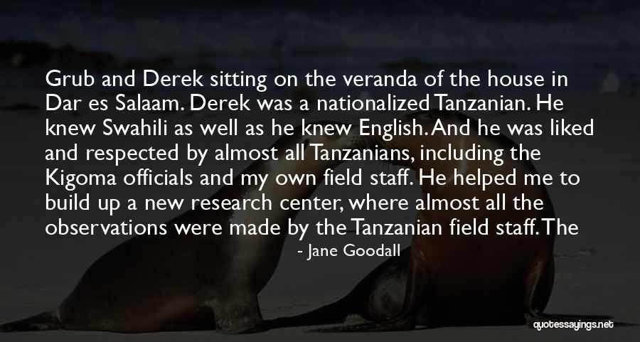 Field Research Quotes By Jane Goodall