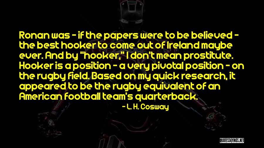 Field Research Quotes By L. H. Cosway