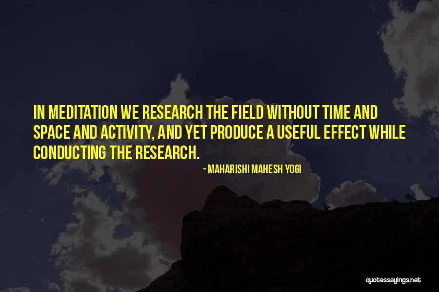 Field Research Quotes By Maharishi Mahesh Yogi