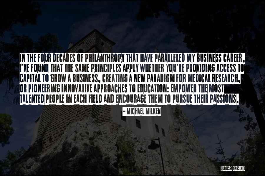 Field Research Quotes By Michael Milken