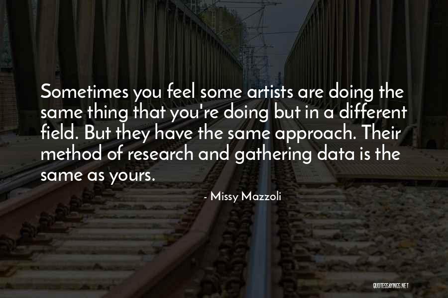 Field Research Quotes By Missy Mazzoli